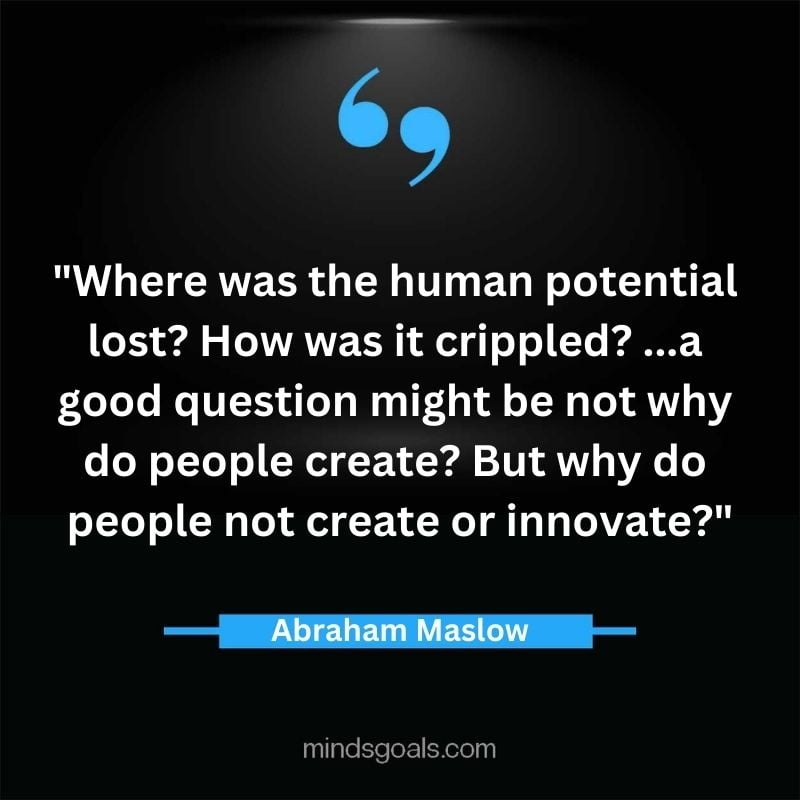 Abraham Maslow 2 - Top 94 Powerful Abraham Maslow Quotes on Human Potential, Growth, Creativity, Hard work(Success)