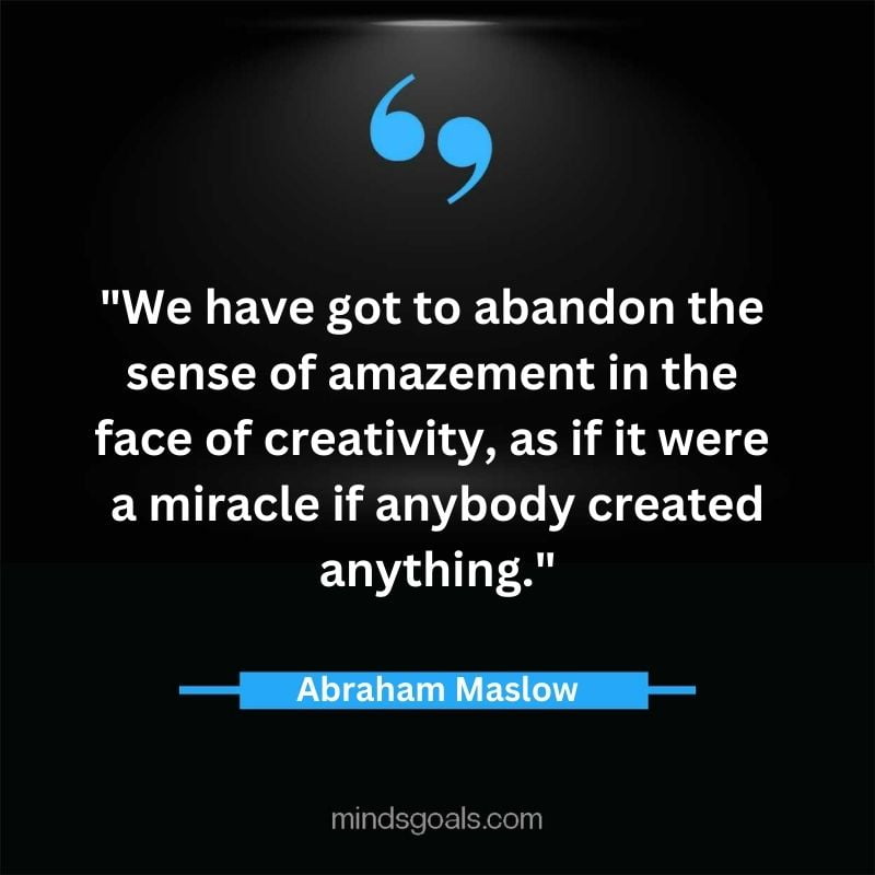 Abraham Maslow 3 - Top 94 Powerful Abraham Maslow Quotes on Human Potential, Growth, Creativity, Hard work(Success)