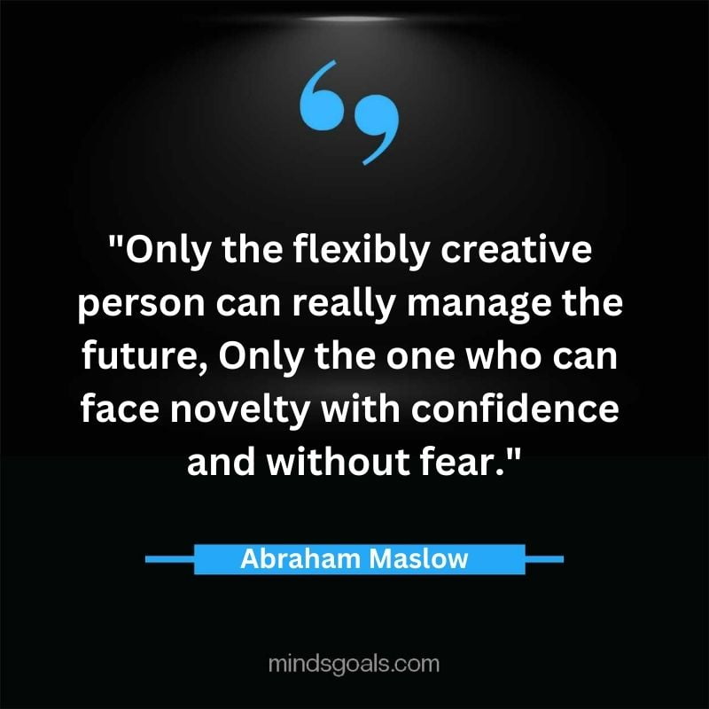 Abraham Maslow 4 - Top 94 Powerful Abraham Maslow Quotes on Human Potential, Growth, Creativity, Hard work(Success)