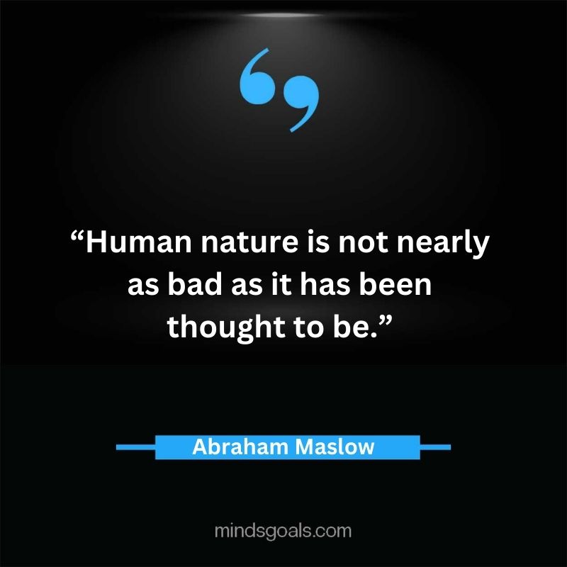 Abraham Maslow 55 - Top 94 Powerful Abraham Maslow Quotes on Human Potential, Growth, Creativity, Hard work(Success)