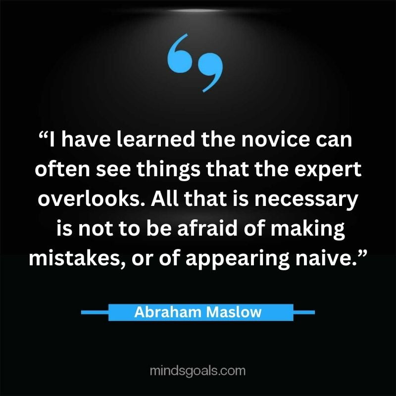 Abraham Maslow 58 - Top 94 Powerful Abraham Maslow Quotes on Human Potential, Growth, Creativity, Hard work(Success)