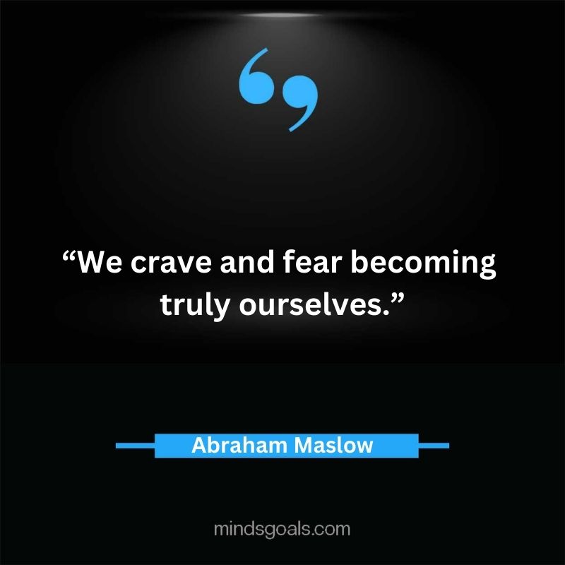 Abraham Maslow 61 - Top 94 Powerful Abraham Maslow Quotes on Human Potential, Growth, Creativity, Hard work(Success)