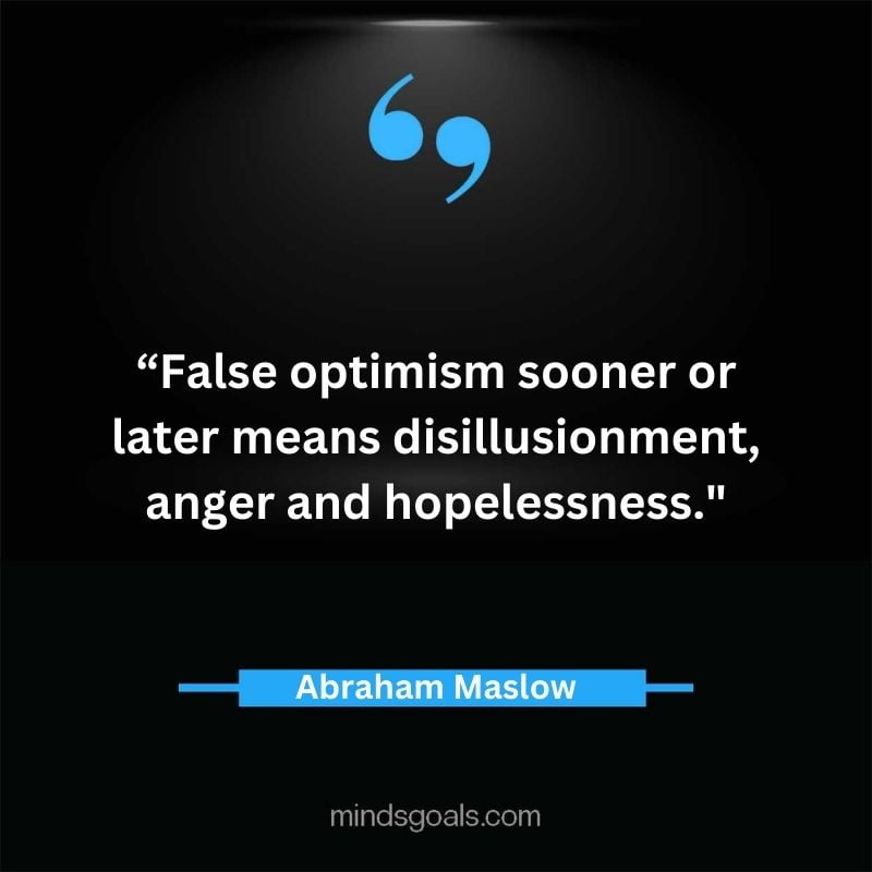 Abraham Maslow 73 - Top 94 Powerful Abraham Maslow Quotes on Human Potential, Growth, Creativity, Hard work(Success)