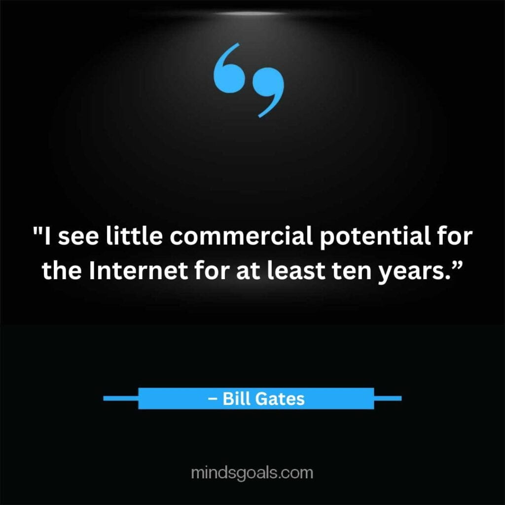Bill Gates Quotes 13 min - Top 164 Bill Gates Quotes on Business, Technology, Leadership, Hard Work, Software, the Internet, and Life.
