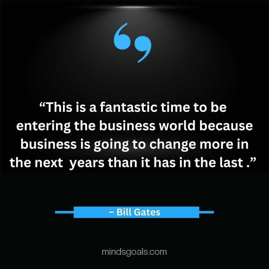 Bill Gates Quotes 51 - Top 164 Bill Gates Quotes on Business, Technology, Leadership, Hard Work, Software, the Internet, and Life.