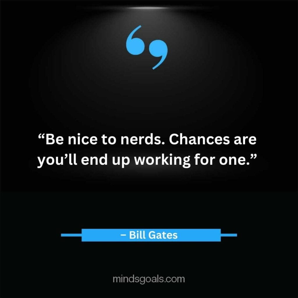 Bill Gates Quotes 53 - Top 164 Bill Gates Quotes on Business, Technology, Leadership, Hard Work, Software, the Internet, and Life.
