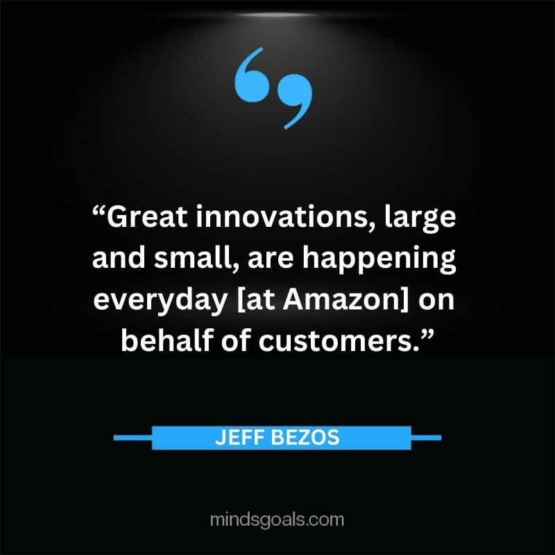 Jeff Bezos 58 - Top Best 127 Jeff Bezos Quotes On Technology, Entrepreneurship, Success, Innovation & Life.