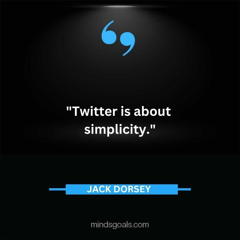 1 - Top 116 Jack Dorsey Quotes on Twitter, Social media, Technology, Business, Life (Success)
