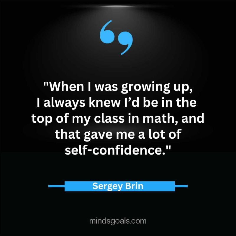 16 2 - 47 Life-changing Sergey Brin Quotes about Technology, Success, Google, Life, Motivation & More.