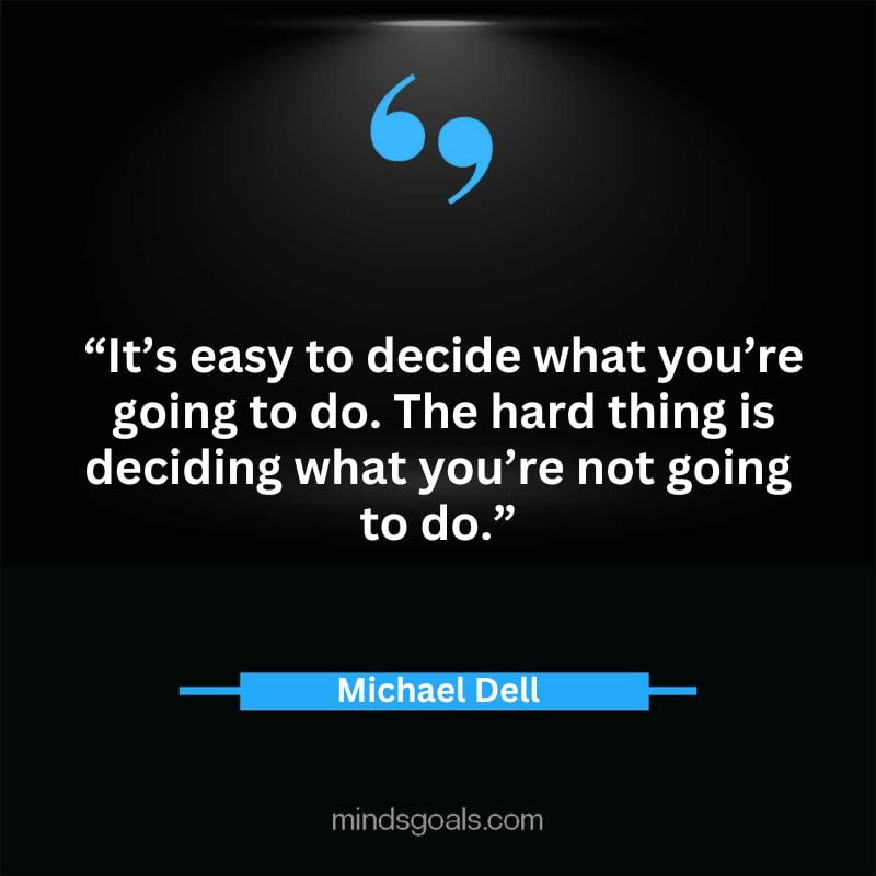 19 4 - Top 65 Michael Dell Quotes about Success, Business, technology, Innovation & more