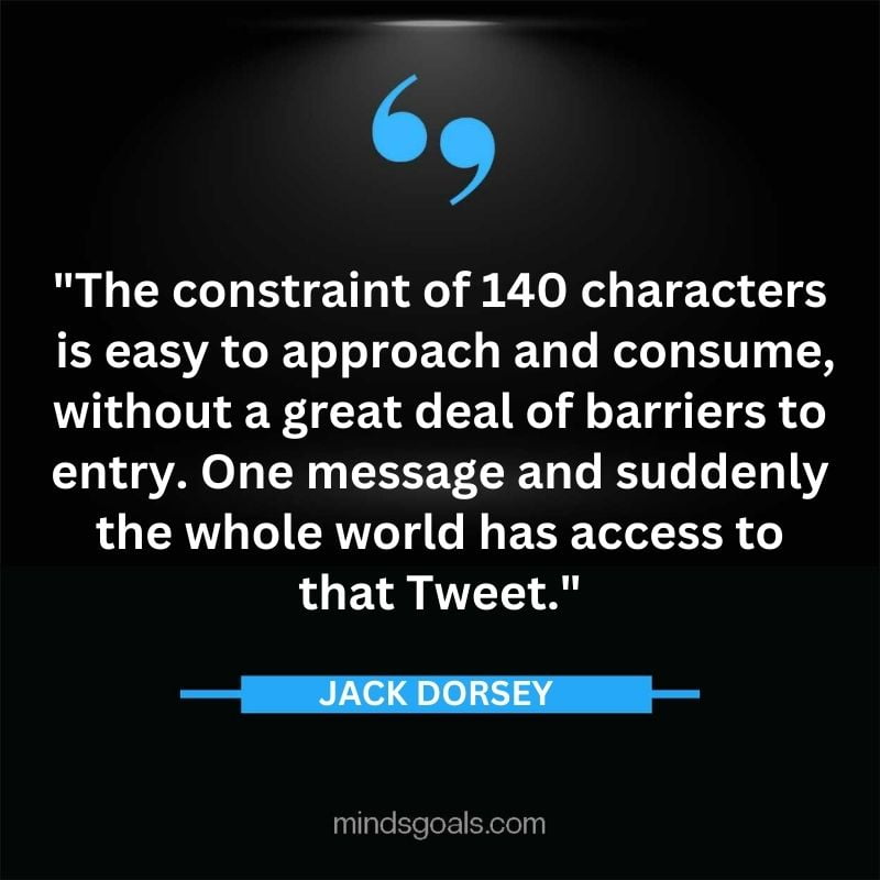 20 - Top 116 Jack Dorsey Quotes on Twitter, Social media, Technology, Business, Life (Success)