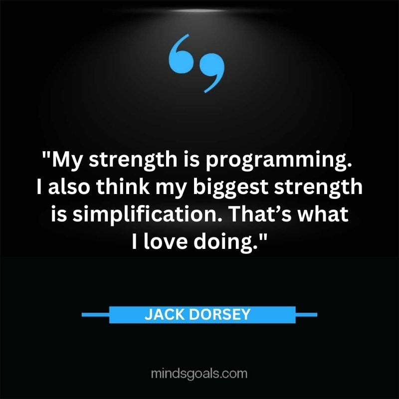 24 - Top 116 Jack Dorsey Quotes on Twitter, Social media, Technology, Business, Life (Success)