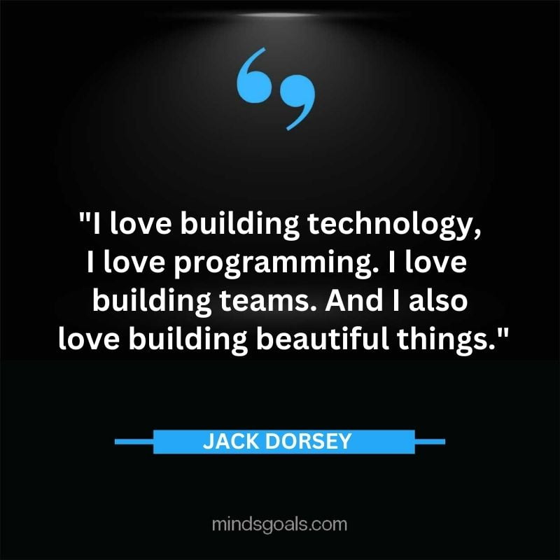 27 - Top 116 Jack Dorsey Quotes on Twitter, Social media, Technology, Business, Life (Success)
