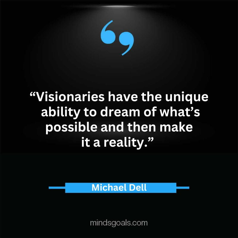 31 2 - Top 65 Michael Dell Quotes about Success, Business, technology, Innovation & more