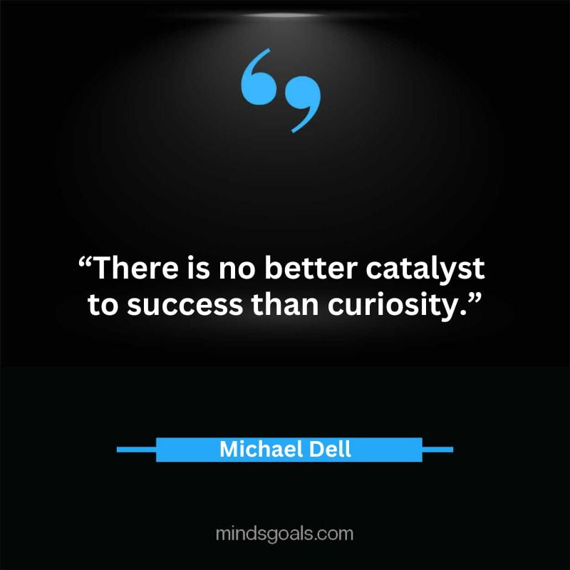 36 2 - Top 65 Michael Dell Quotes about Success, Business, technology, Innovation & more