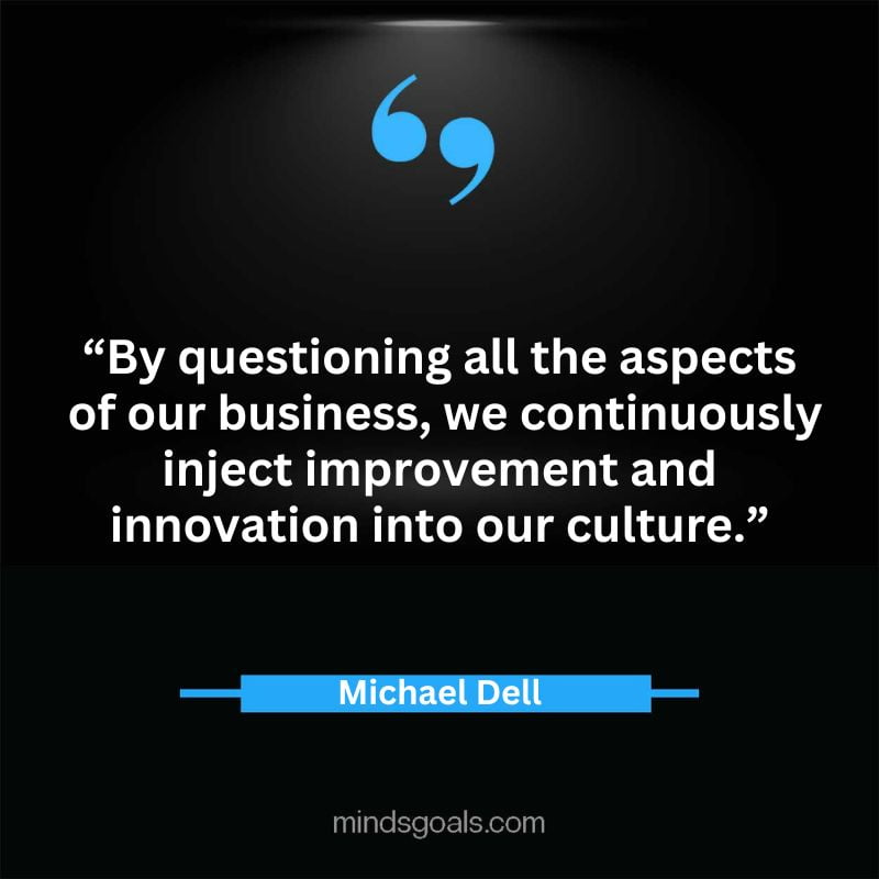 40 2 - Top 65 Michael Dell Quotes about Success, Business, technology, Innovation & more