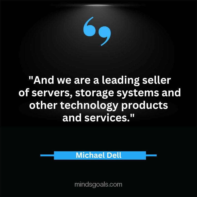 45 3 - Top 65 Michael Dell Quotes about Success, Business, technology, Innovation & more