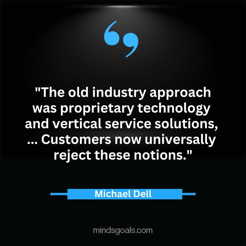 46 4 - Top 65 Michael Dell Quotes about Success, Business, technology, Innovation & more