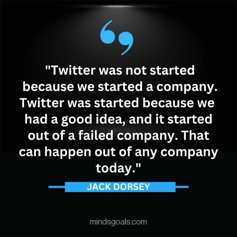 46 - Top 116 Jack Dorsey Quotes on Twitter, Social media, Technology, Business, Life (Success)