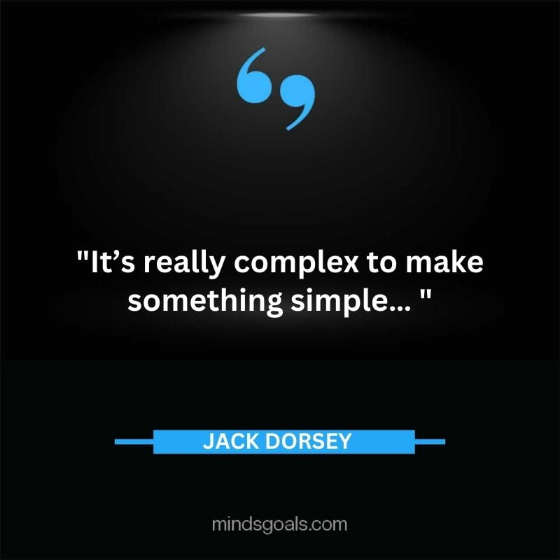 51 - Top 116 Jack Dorsey Quotes on Twitter, Social media, Technology, Business, Life (Success)