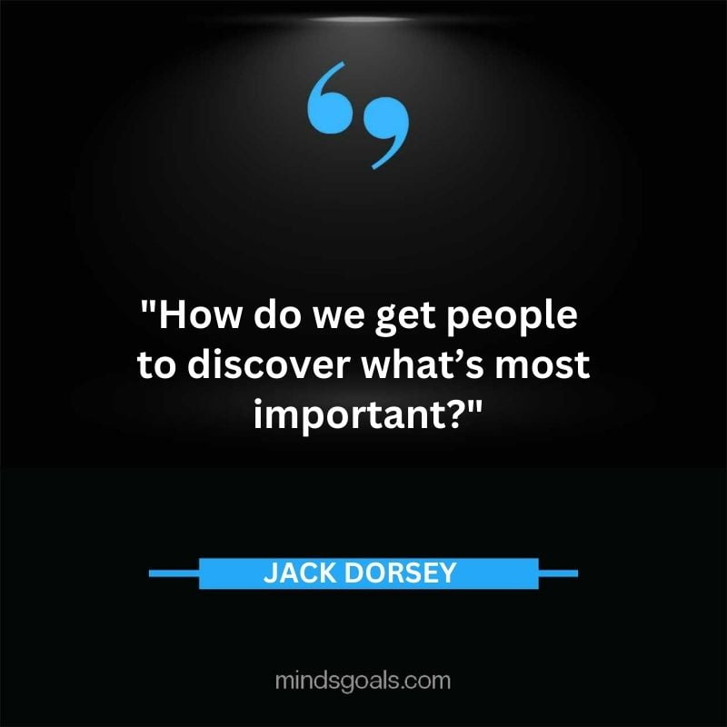 52 - Top 116 Jack Dorsey Quotes on Twitter, Social media, Technology, Business, Life (Success)