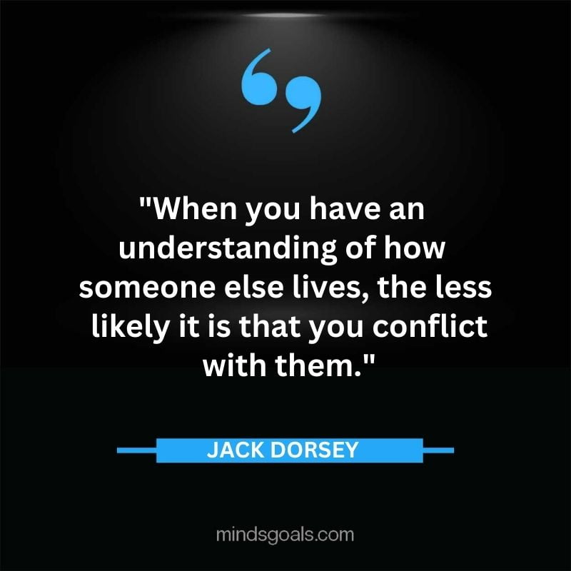 55 - Top 116 Jack Dorsey Quotes on Twitter, Social media, Technology, Business, Life (Success)