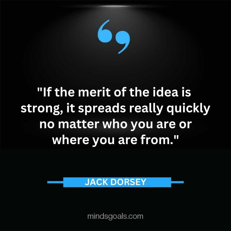 57 - Top 116 Jack Dorsey Quotes on Twitter, Social media, Technology, Business, Life (Success)