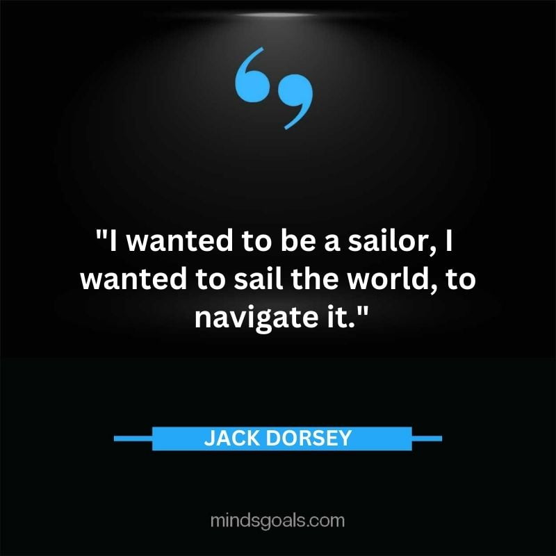 62 - Top 116 Jack Dorsey Quotes on Twitter, Social media, Technology, Business, Life (Success)