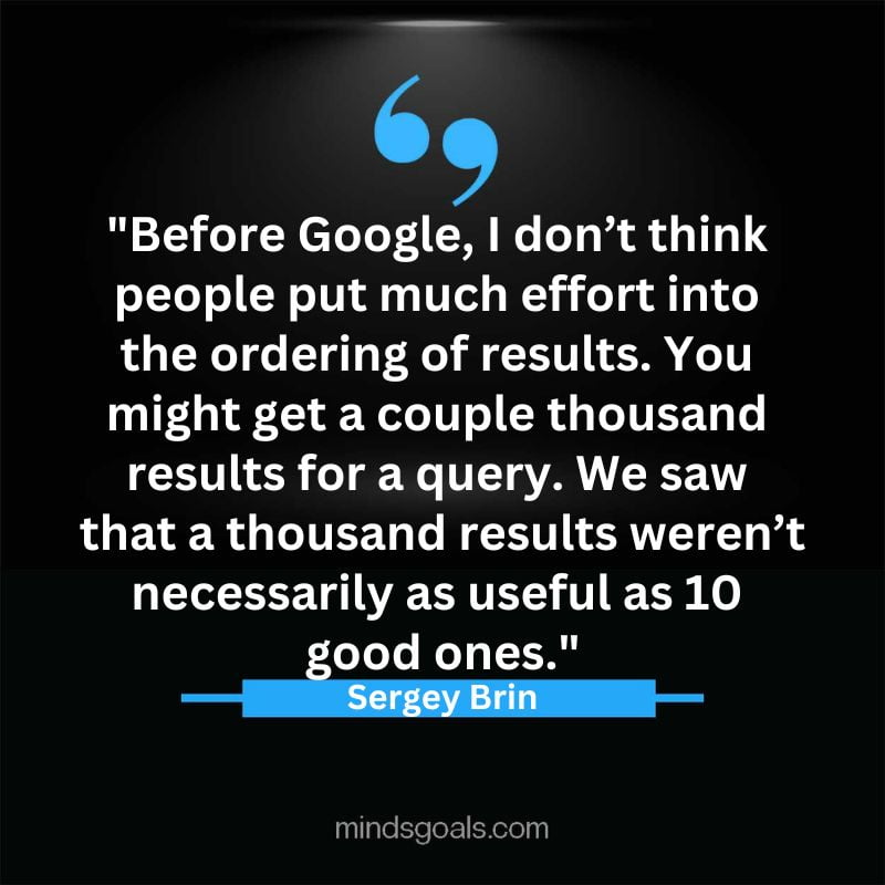 7 2 - 47 Life-changing Sergey Brin Quotes about Technology, Success, Google, Life, Motivation & More.