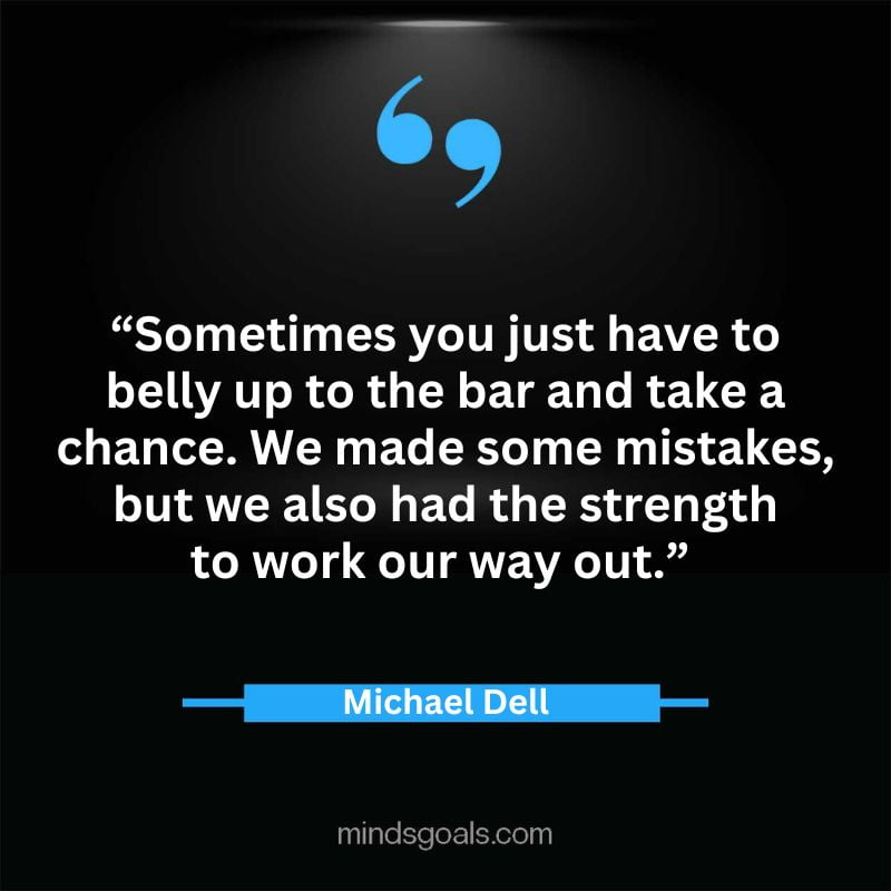 7 3 - Top 65 Michael Dell Quotes about Success, Business, technology, Innovation & more