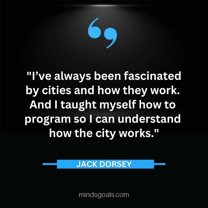 74 - Top 116 Jack Dorsey Quotes on Twitter, Social media, Technology, Business, Life (Success)