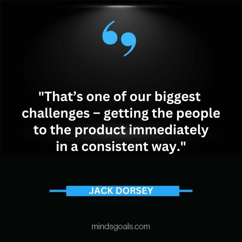 79 - Top 116 Jack Dorsey Quotes on Twitter, Social media, Technology, Business, Life (Success)