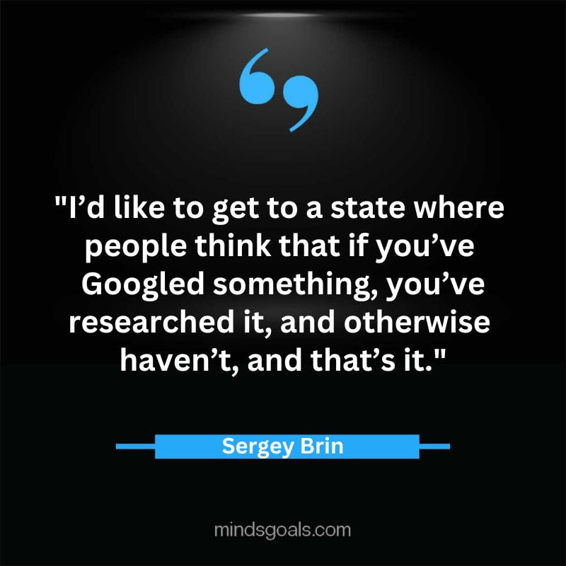 8 2 - 47 Life-changing Sergey Brin Quotes about Technology, Success, Google, Life, Motivation & More.