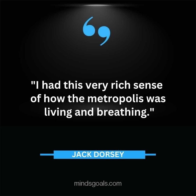 95 - Top 116 Jack Dorsey Quotes on Twitter, Social media, Technology, Business, Life (Success)