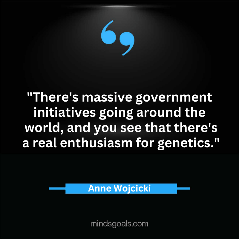 Anne Wojcicki quotes 12 - Top 84 Empowering Anne Wojcicki Quotes on DNA, Genetics,Technology, Life, Bussines & More