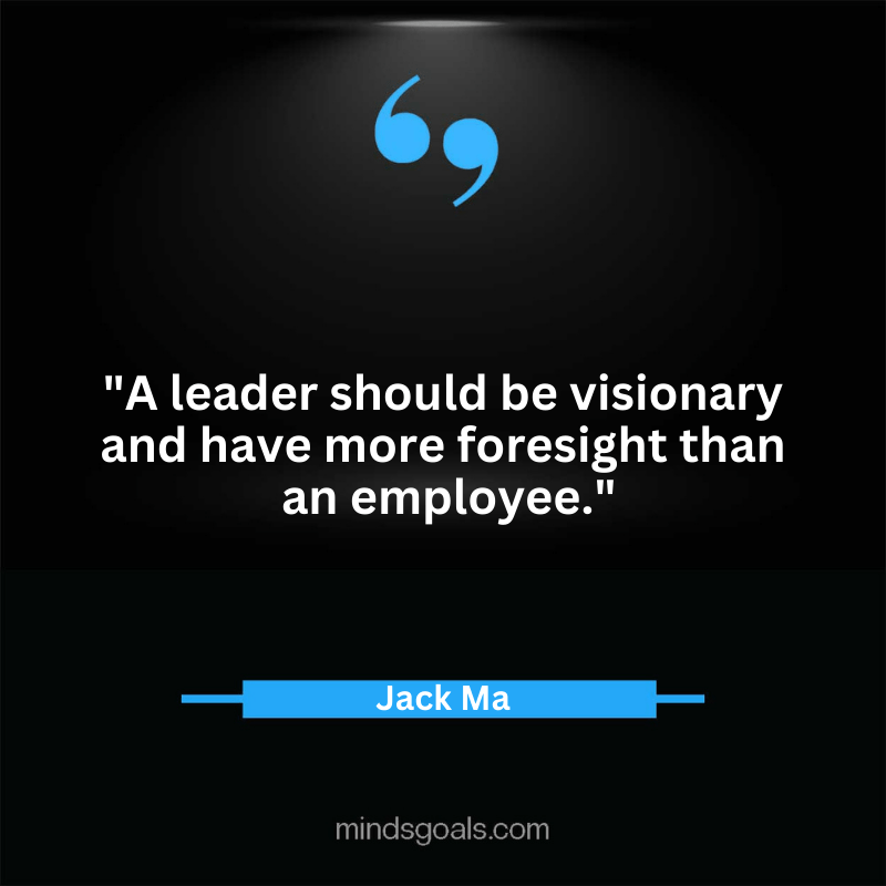 Jack Ma quotes 12 - Top 100 Most Inspiring Jack Ma Quotes on Business, Success, Life, Leadership, Alibaba and More