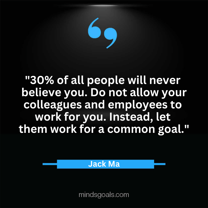 Jack Ma quotes 15 - Top 100 Most Inspiring Jack Ma Quotes on Business, Success, Life, Leadership, Alibaba and More
