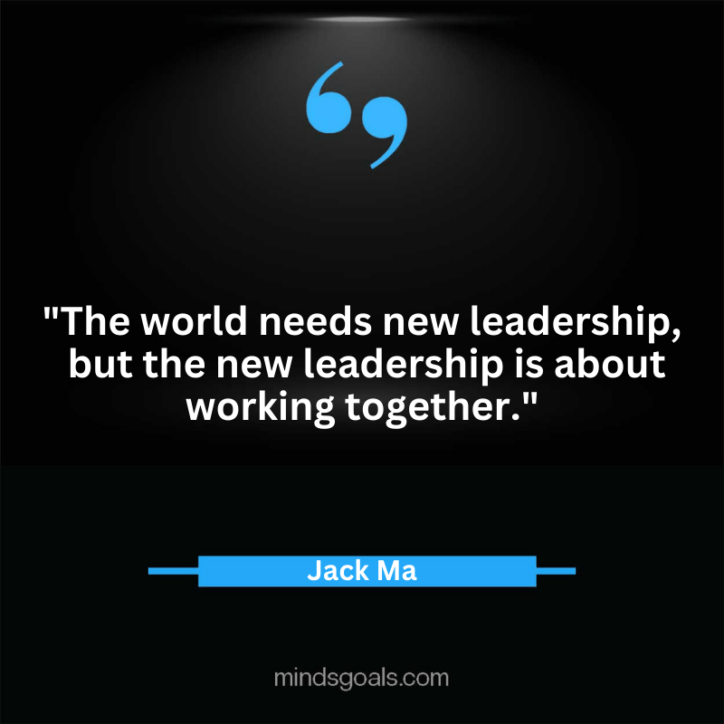 Jack Ma quotes 19 - Top 100 Most Inspiring Jack Ma Quotes on Business, Success, Life, Leadership, Alibaba and More