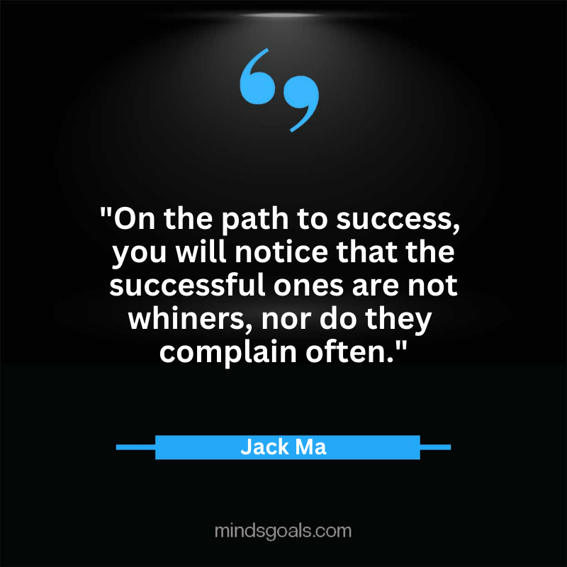 Jack Ma quotes 27 - Top 100 Most Inspiring Jack Ma Quotes on Business, Success, Life, Leadership, Alibaba and More