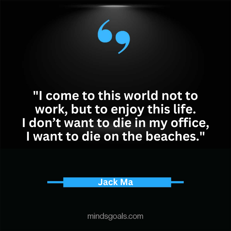Jack Ma quotes 35 - Top 100 Most Inspiring Jack Ma Quotes on Business, Success, Life, Leadership, Alibaba and More