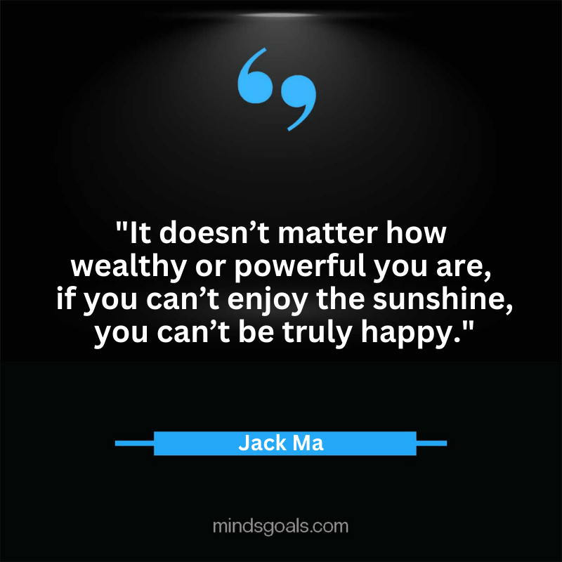 Jack Ma quotes 36 - Top 100 Most Inspiring Jack Ma Quotes on Business, Success, Life, Leadership, Alibaba and More