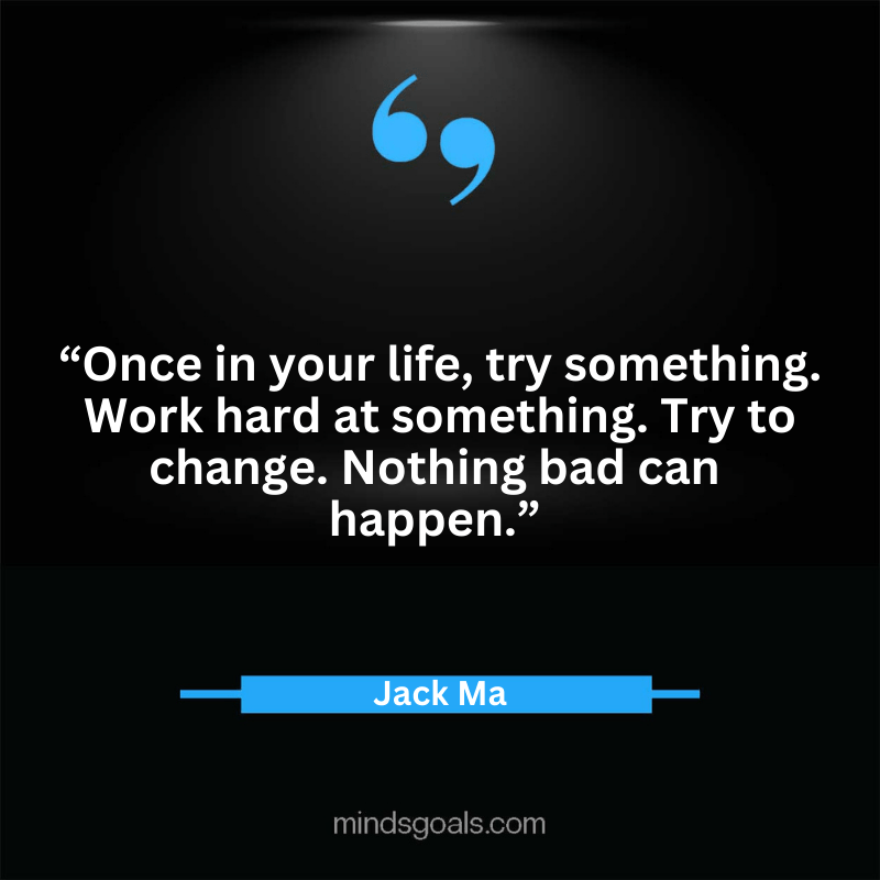 Jack Ma quotes 40 - Top 100 Most Inspiring Jack Ma Quotes on Business, Success, Life, Leadership, Alibaba and More