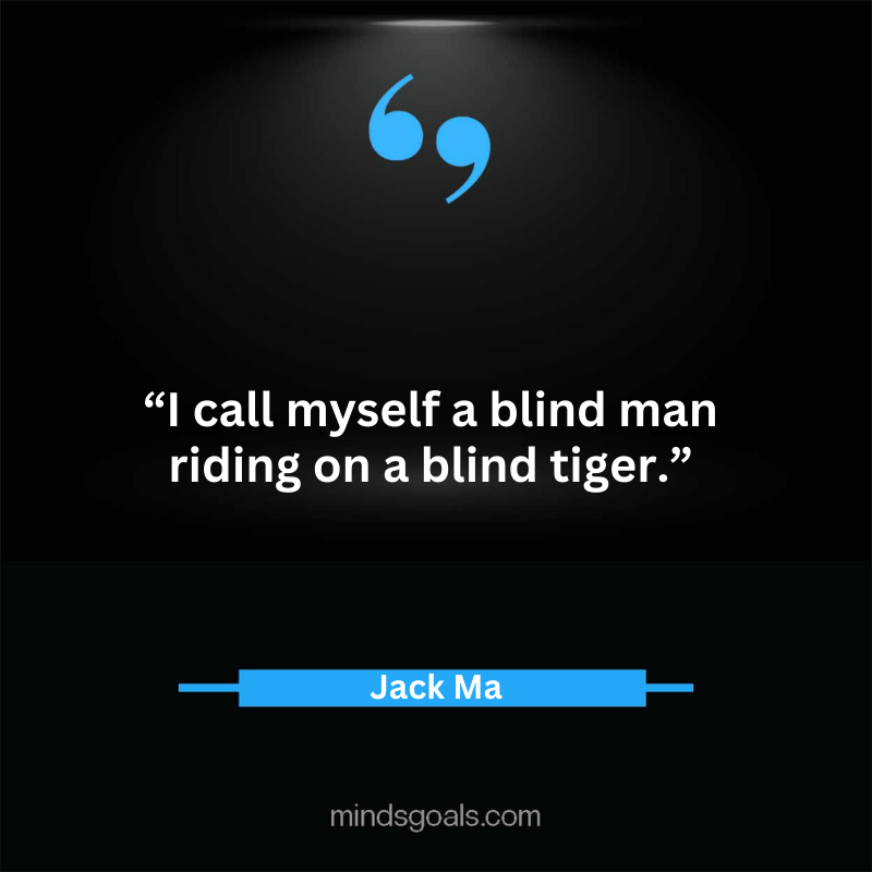 Jack Ma quotes 5 - Top 100 Most Inspiring Jack Ma Quotes on Business, Success, Life, Leadership, Alibaba and More