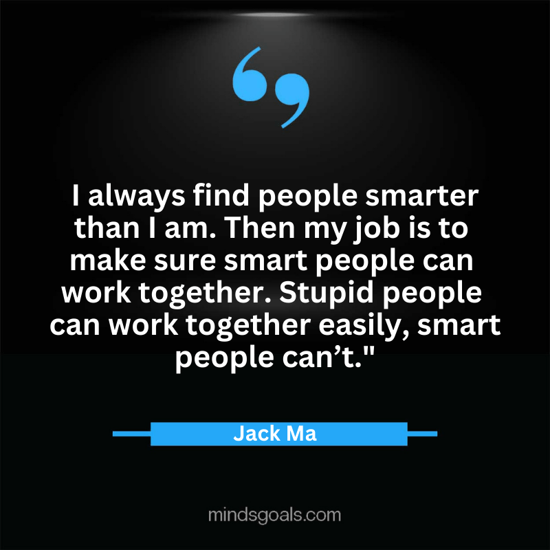 Jack Ma quotes 54 - Top 100 Most Inspiring Jack Ma Quotes on Business, Success, Life, Leadership, Alibaba and More