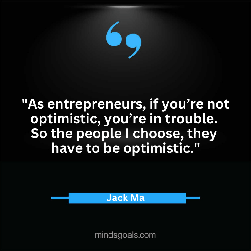 Jack Ma quotes 57 - Top 100 Most Inspiring Jack Ma Quotes on Business, Success, Life, Leadership, Alibaba and More