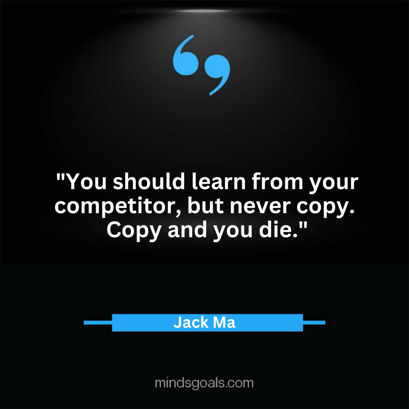 Jack Ma quotes 59 - Top 100 Most Inspiring Jack Ma Quotes on Business, Success, Life, Leadership, Alibaba and More