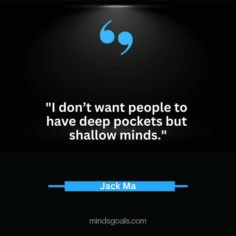 Jack Ma quotes 76 - Top 100 Most Inspiring Jack Ma Quotes on Business, Success, Life, Leadership, Alibaba and More