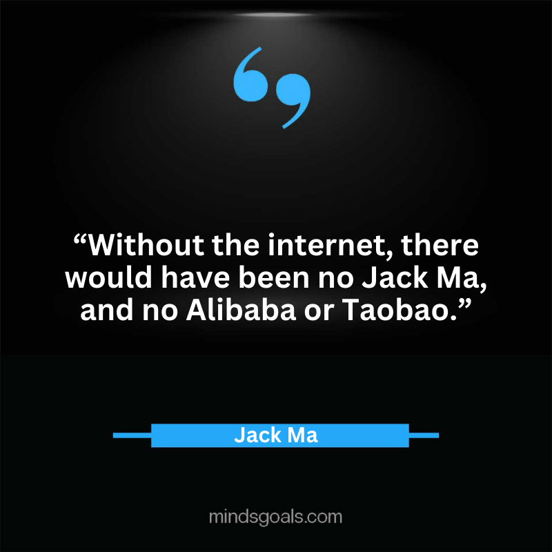 Jack Ma quotes 86 - Top 100 Most Inspiring Jack Ma Quotes on Business, Success, Life, Leadership, Alibaba and More