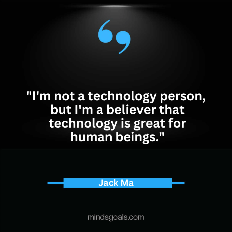 Jack Ma quotes 90 - Top 100 Most Inspiring Jack Ma Quotes on Business, Success, Life, Leadership, Alibaba and More