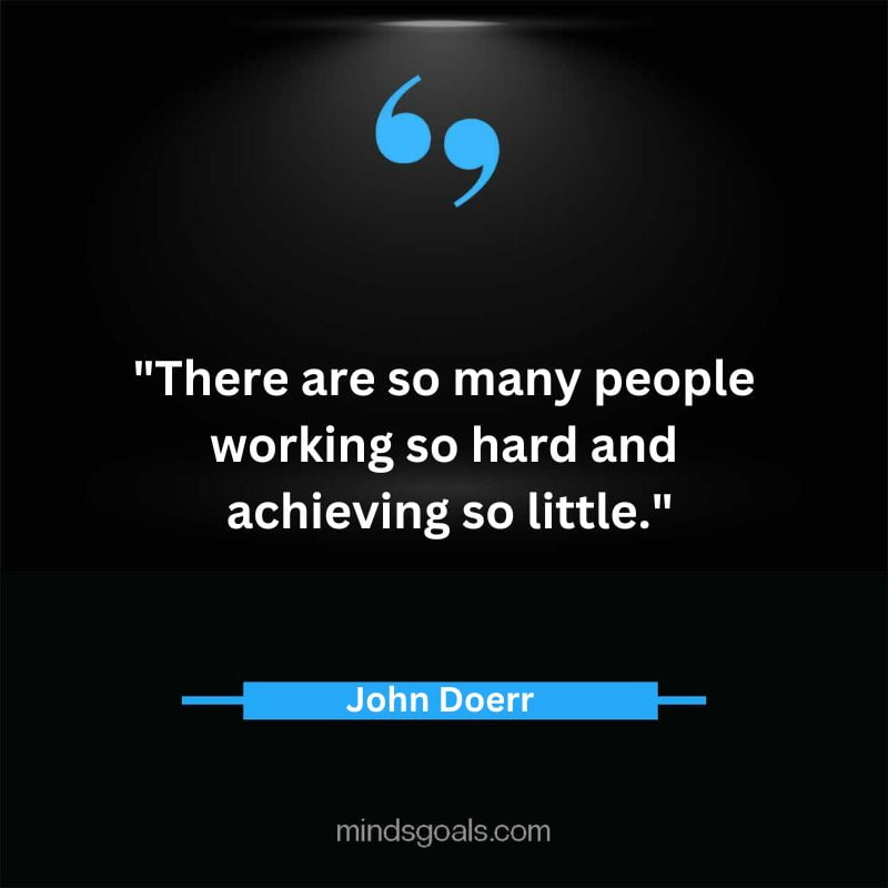 John Doerr quotes 37 - Top 49 Life-Changing John Doerr Quotes On Inspiration,Business, Tech, hard work & More